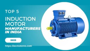 Top 5 Induction Motor Manufacturers in India 2025
