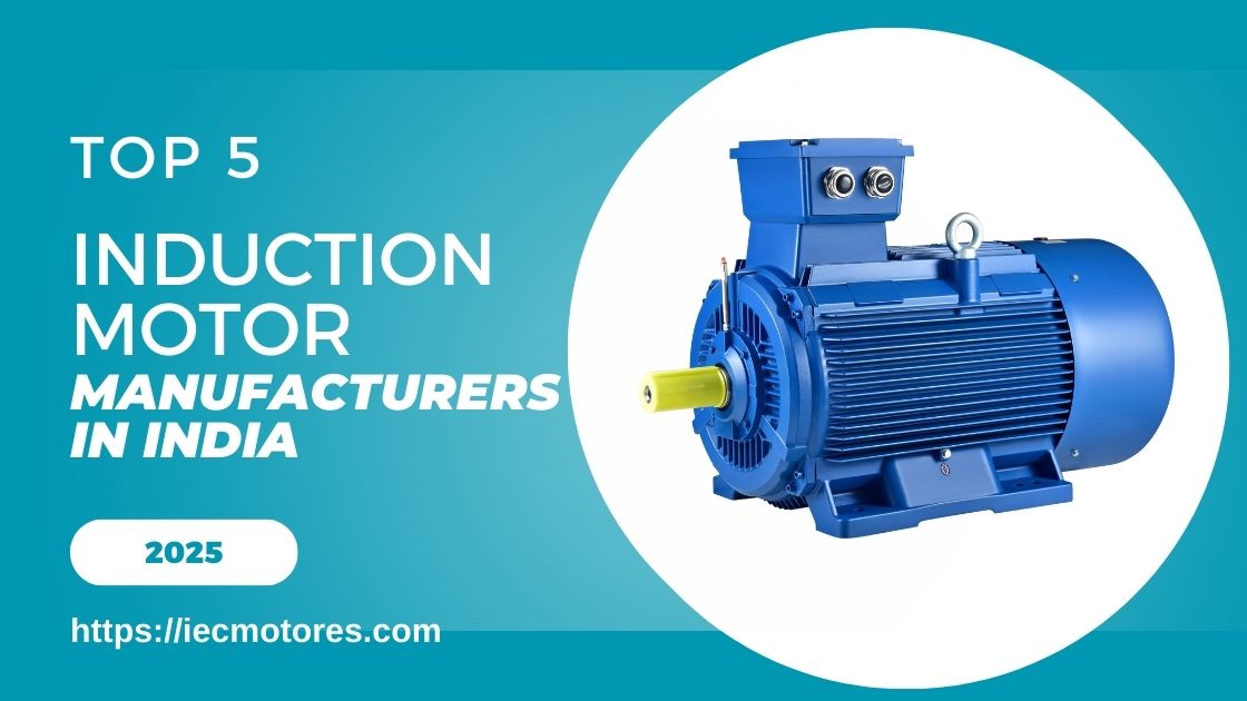 Top 5 Induction Motor Manufacturers in India 2025