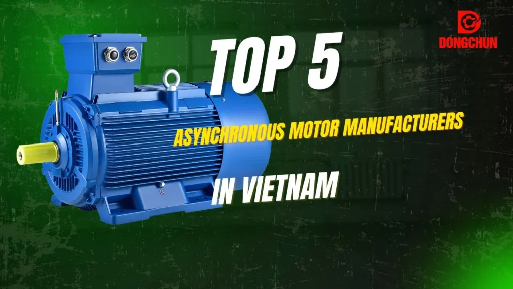 Blue asynchronous motor highlighted with text 'Top 5 asynchronous motor manufacturers in Vietnam' on green background.