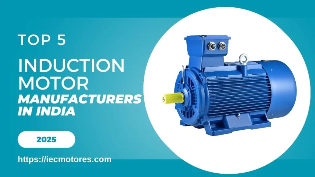 Top 5 Induction Motor Manufacturers in India 2025